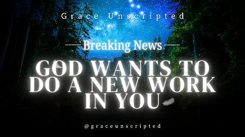 God Wants to Do a New Thing in Your Life | Isaiah 43:18-19