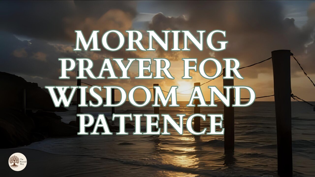 Morning Prayer for Wisdom and Patience