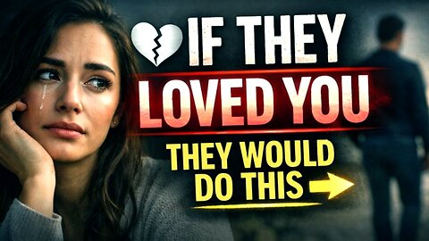 If They Loved You, They Would Do This