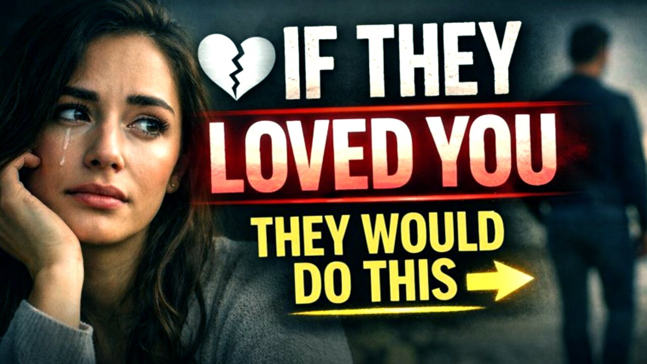 If They Loved You, They Would Do This