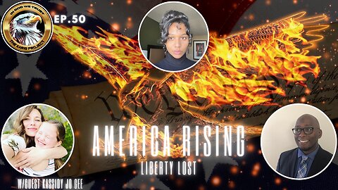 Ep. 50 – America Rising: Liberty Lost – A Faith-Fueled Cry for Justice!