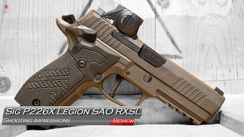 Sig P226X Legion SAO RXSL Shooting Impressions