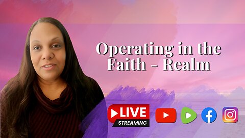 Operating in the Faith - Realm