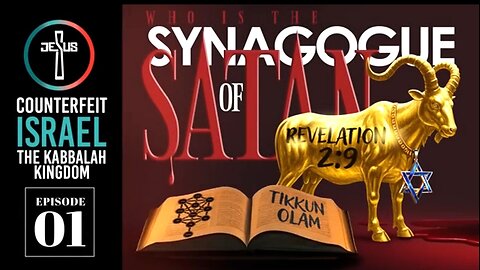 COUNTERFEIT ISRAEL: THE KABBALAH KINGDOM - EPISODE 1 - SYNAGOGUE OF SATAN ✡️