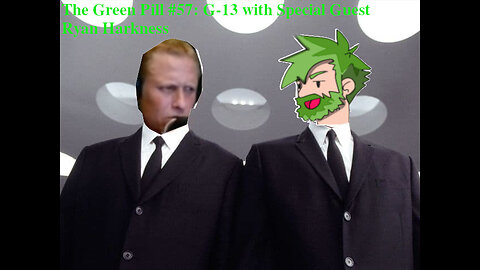 The Green Pill #57: G-13 with Special Guest Ryan Harkness