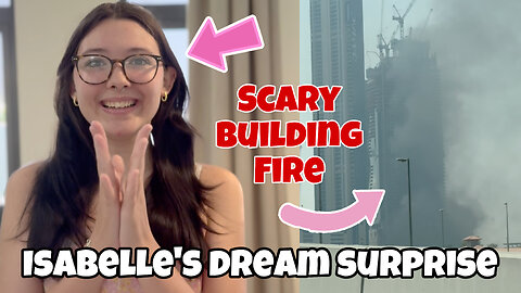 SURPRISING ISABELLE WITH HER DREAM DATE! & HUGE SKY SCRAPER FIRE IN DUBAI!