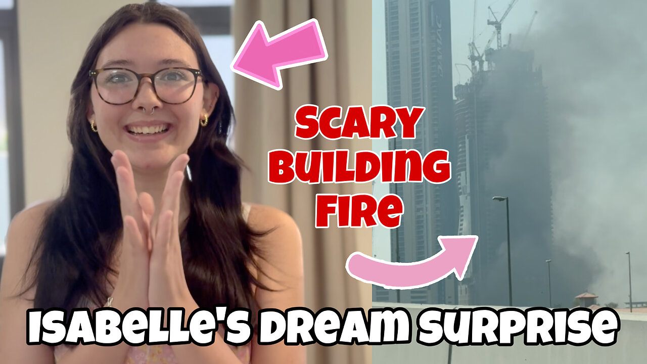SURPRISING ISABELLE WITH HER DREAM DATE! & HUGE SKY SCRAPER FIRE IN DUBAI!