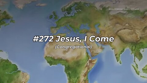 #272 Jesus, I Come Congregational (FWBC)