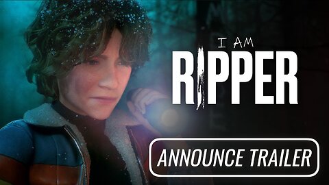 I Am Ripper - Official Announcement Trailer