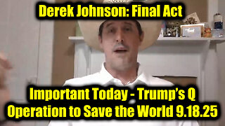 Der. Important Today 9.18.25 - Trust the Plan, Pres. Trump’s Q Operation to Save the World