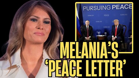 Melania's ‘Peace Letter’ to Putin Revealed: 'IT IS TIME'