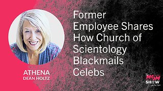 Ep. 865 - Former Employee Shares How Church of Scientology Blackmails Celebs - Athena Dean Holtz