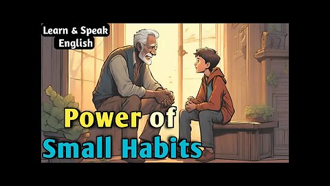 The Surprising Power of Small Habits | Story of a Lazy Boy | An English Story