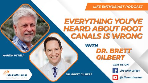 Saving Natural Teeth: Dr. Brett Gilbert Discusses Modern Root Canal Techniques and Safety