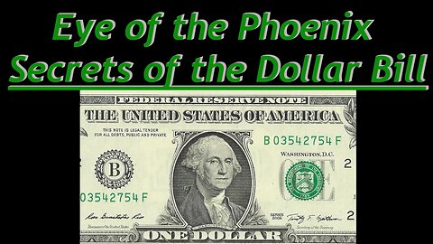 Eye of the Phoenix Secrets of the Dollar Bill