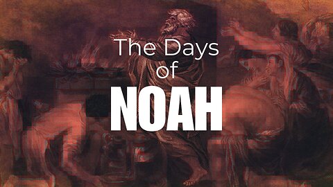 "The Days of Noah"