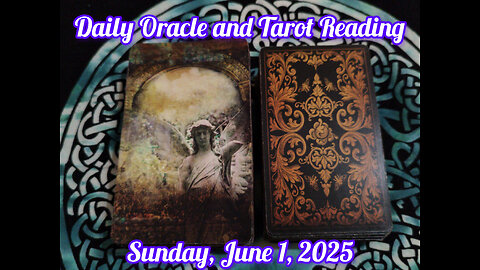 Daily Oracle and Tarot Reading: Sunday, June 1, 2025
