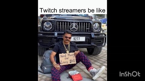 Twitch streamers be like