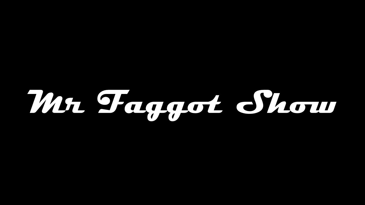 Mr Faggot Show #20