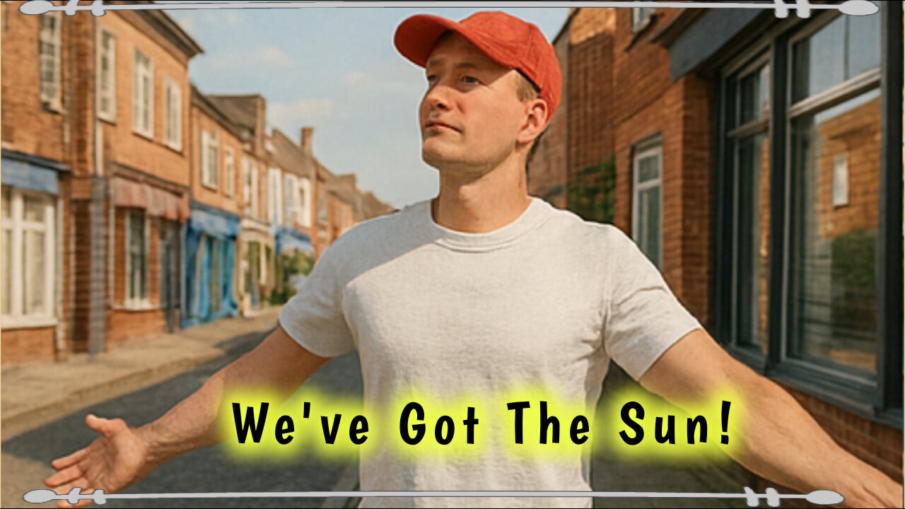 We've Got The Sun!
