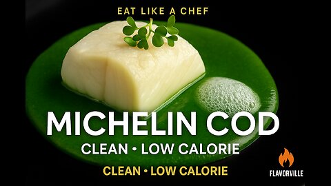 Michelin Cod Poached with Spinach Velouté & Lemon Foam