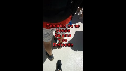 Canarias no se vende, se ama y se defiende