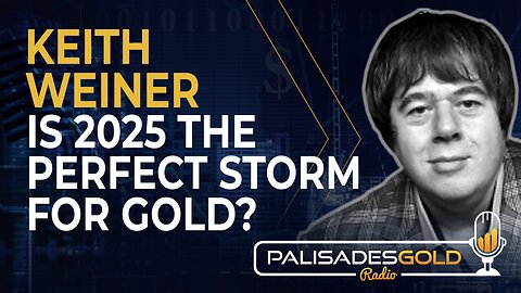 Keith Weiner: 2025 is the Perfect Storm for Gold?