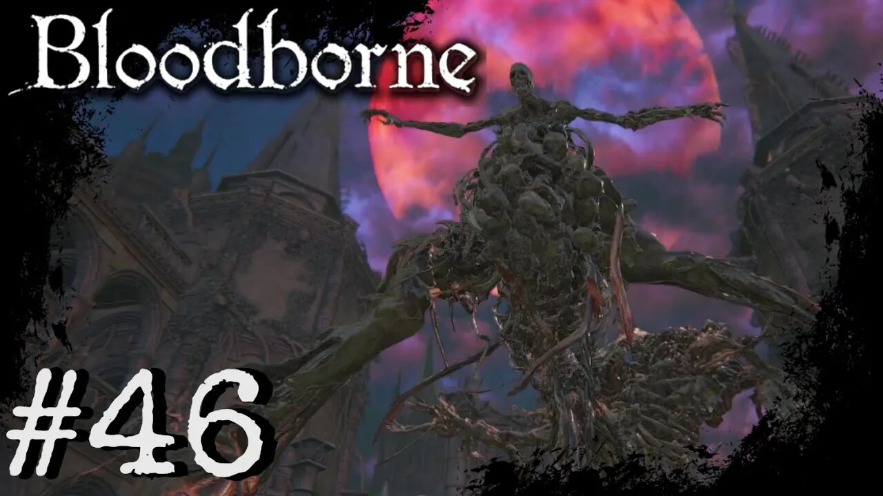 Bloodborne (PS4) Playthrough Part: 46