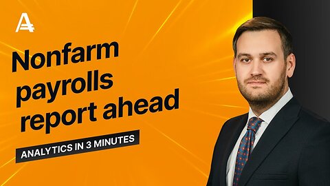 Nonfarm payrolls report ahead _ AMarkets