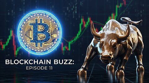 Blockchain Buzz Episode 11