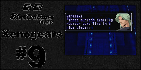 El El Plays Xenogears Episode 9: 5 Guys Delivered