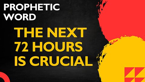 The Next 72 Hours is Crucial