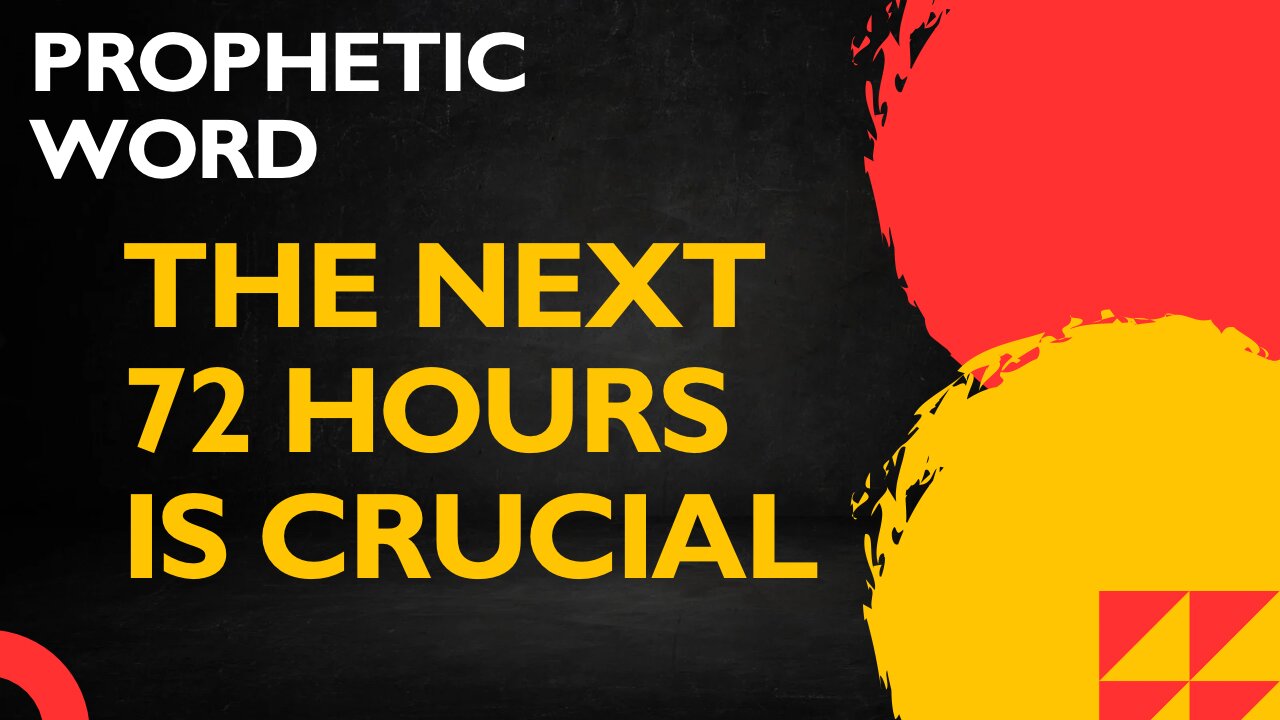 The Next 72 Hours is Crucial