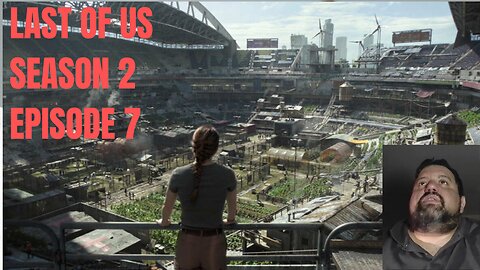 DSC REACTS LAST OF US SEASON 2 EPISODE 7