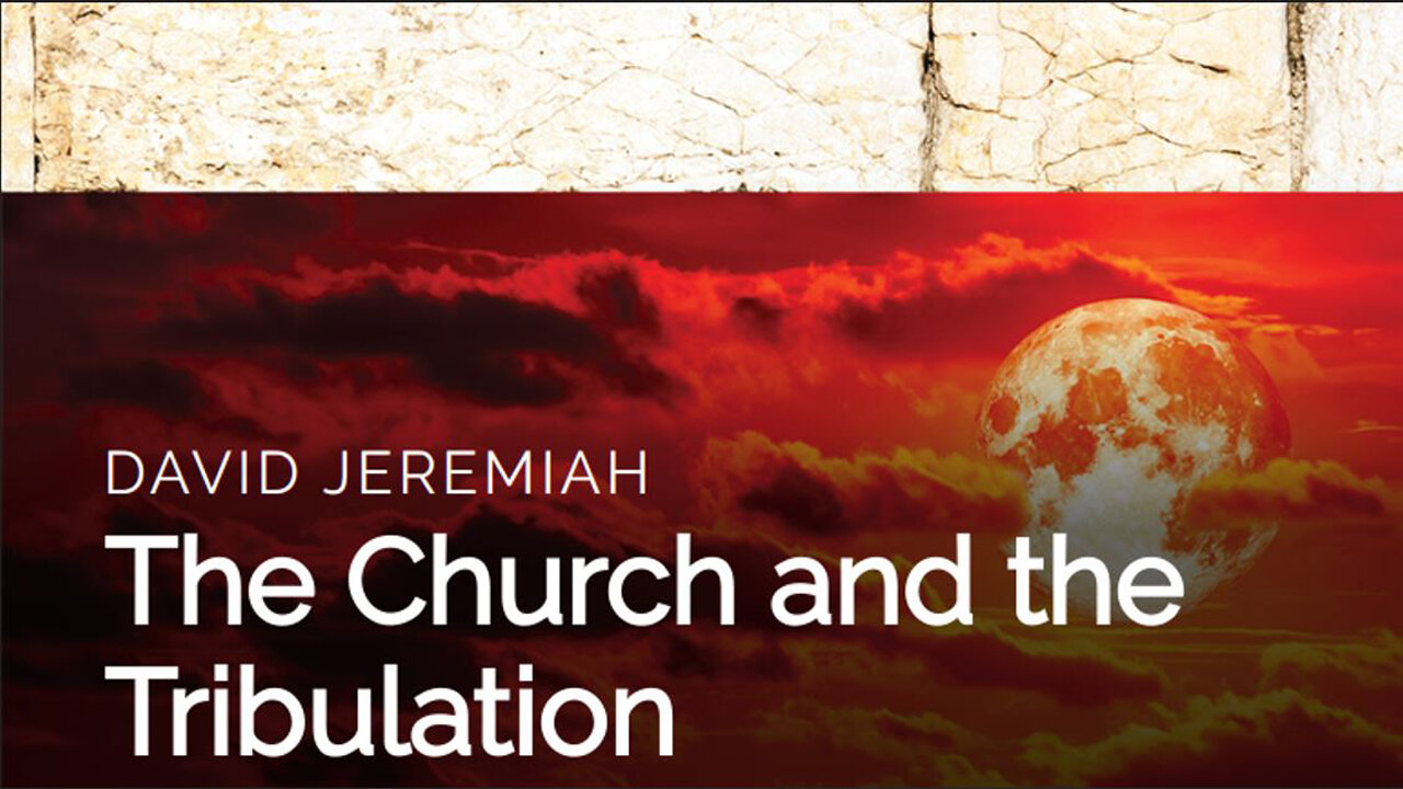 18. The Church and the Tribulation | Dr. David Jeremiah