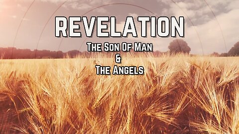 Revelation: The Son Of Man & The Angels pt 17 | Roche Coleman, Ph.D.