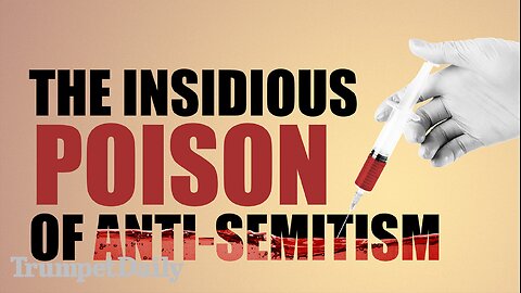 The Insidious Poison of Anti-Semitism - Trumpet Daily | Nov. 4, 2025