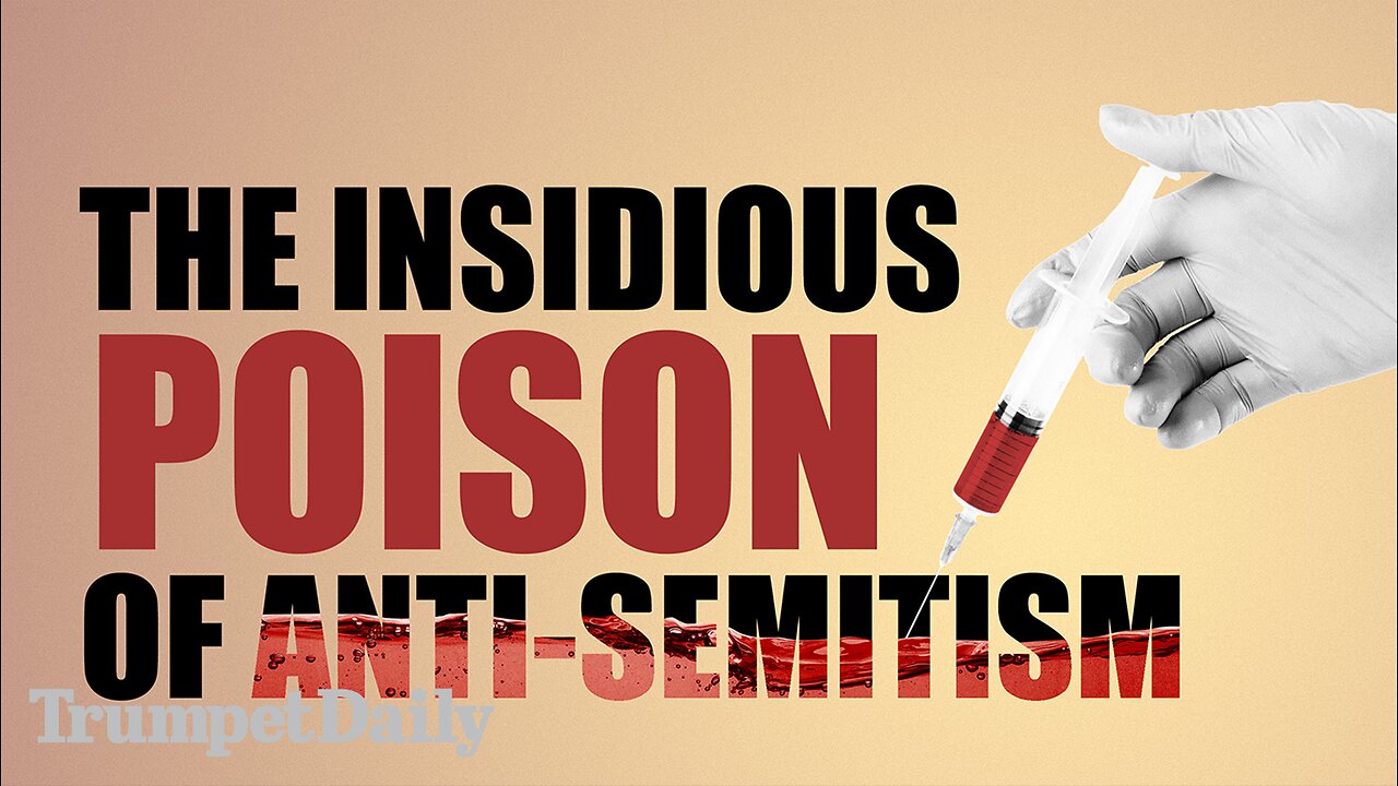 The Insidious Poison of Anti-Semitism - Trumpet Daily | Nov. 4, 2025