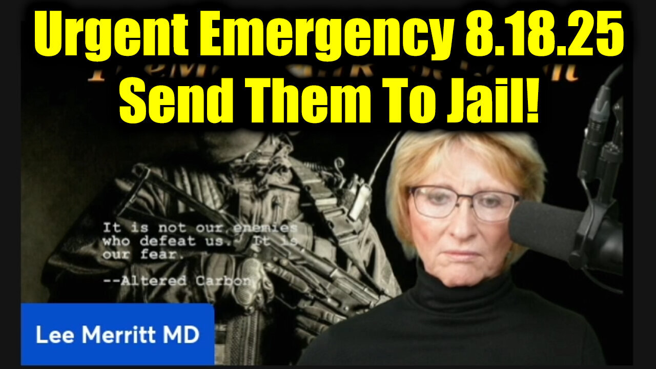 Lee Merritt MD update 8.18.25 : Send Them To Jail!
