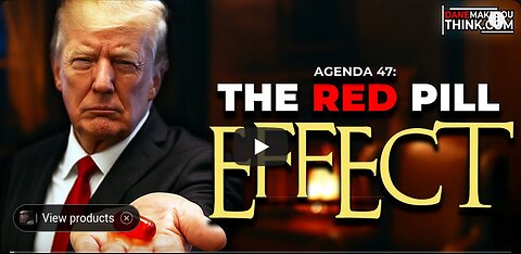 Agenda 47 - The Red Pill Effect