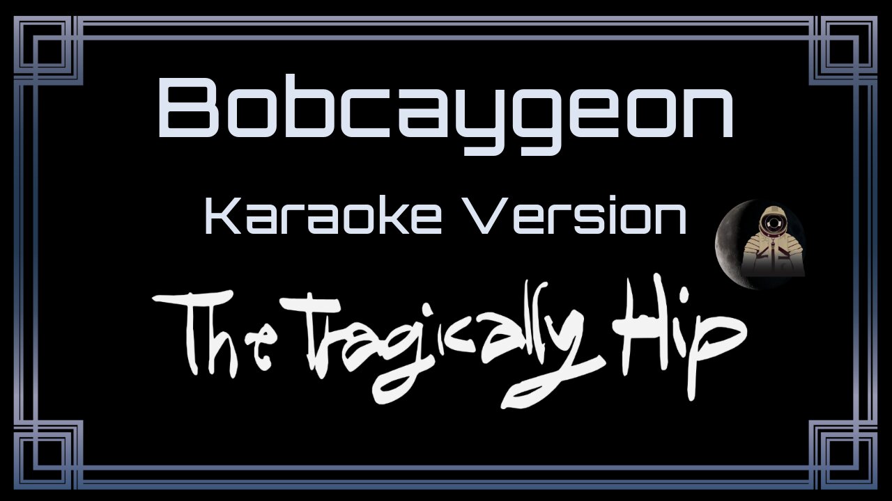 The Tragically Hip - Bobcaygeon (CC) [UVR]