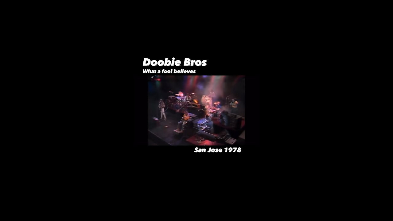 Doobie Bros What a fool believes