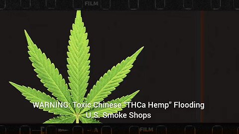 Toxic Chinese “THCa Hemp” Flooding U.S. Smoke Shops