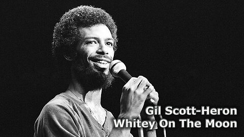 🔈 🎶 Gil Scott-Heron - Whitey on the Moon