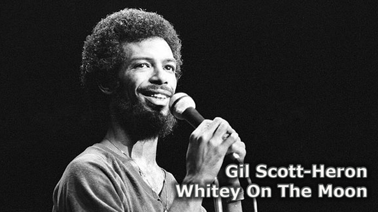 🔈 🎶 Gil Scott-Heron - Whitey on the Moon