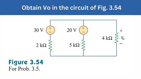 Prob 3.5 | Obtain Vo in the circuit of Fig. 3.54 | FEC 4th Edition
