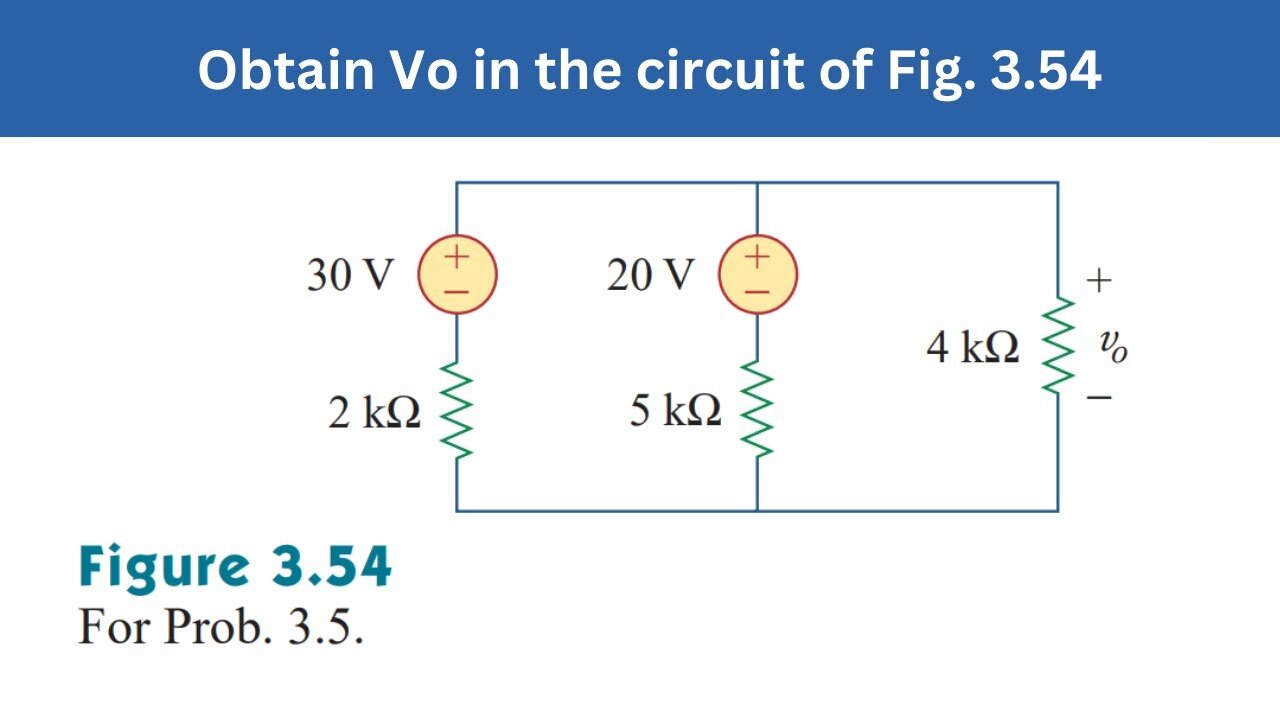 Prob 3.5 | Obtain Vo in the circuit of Fig. 3.54 | FEC 4th Edition