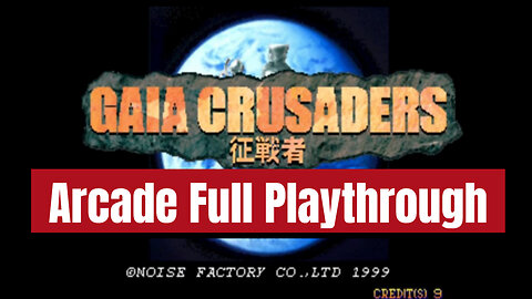 Gaia Crusaders Full Arcade Playthrough