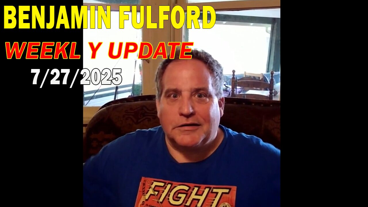 Benjamin Fulford Update Today July 27, 2025 - Benjamin Fulford Full Report