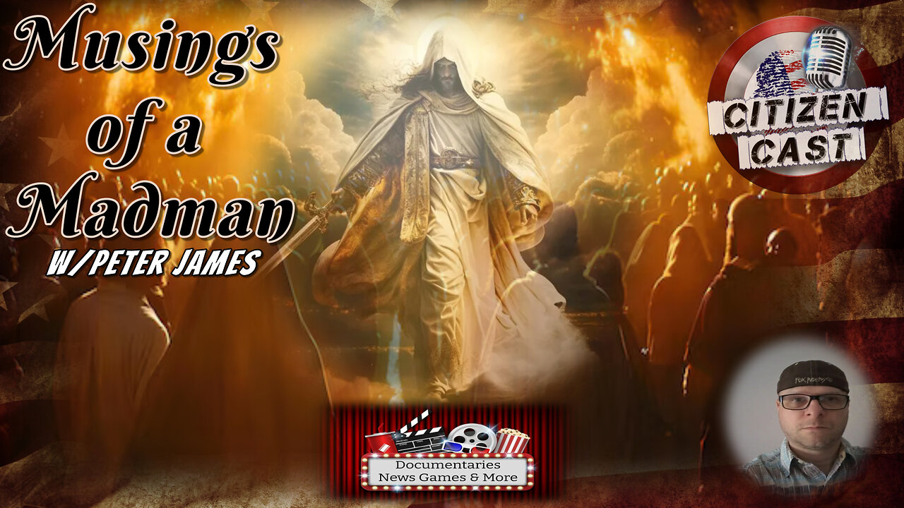Musings of a Madman [premium reflections] w/#CitizenCast